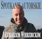 Spotkanie autorskie z Łukaszem Wierzbickim